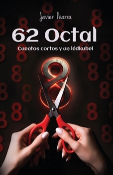 Paperback 62 Octal: Cuentos cortos y un lédkubel [Spanish] Book