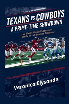 Texans vs. Cowboys: A Prime-Time Showdown: Joe Mixon’s Historic Performance and the Rise of Houston's Dominance