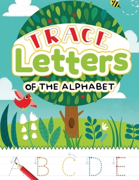 Paperback Trace Letters of the Alphabet: Preschool Practice Handwriting Workbook for Kids, Pre K, Kindergarten Workbooks, Alphabet Tracing Book for Preschooler Book