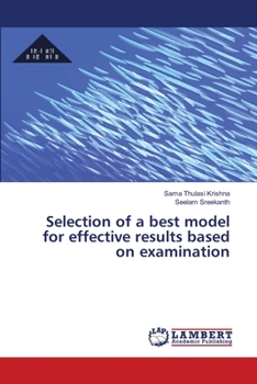 Paperback Selection of a best model for effective results based on examination Book