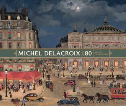 Hardcover Michel Delacroix at 80, a Paris to Remember Book