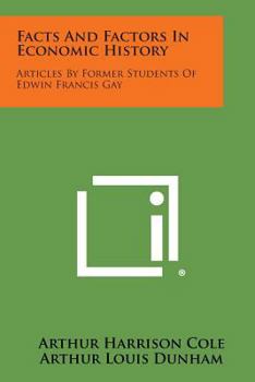 Paperback Facts and Factors in Economic History: Articles by Former Students of Edwin Francis Gay Book