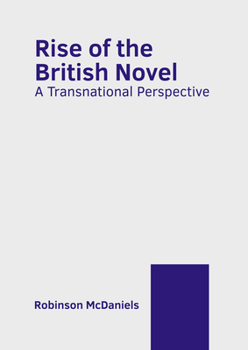 Hardcover Rise of the British Novel: A Transnational Perspective Book