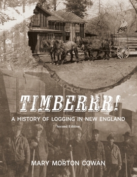 Timberrr! : A History of Logging in New England