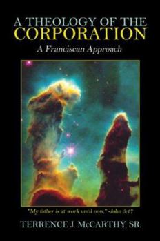 Paperback A Theology of the Corporation: A Franciscan Approach Book