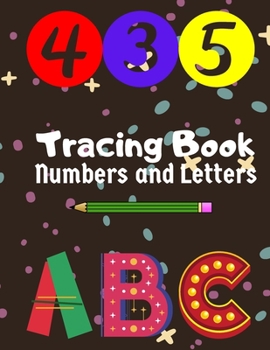 Paperback Tracing Book Numbers and Letters: Alphabet and Number Tracing Book for Preschoolers Age 3 to 5 Book