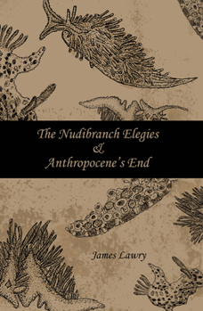 Paperback The Nudibranch Elegies Anthropocene's End Book
