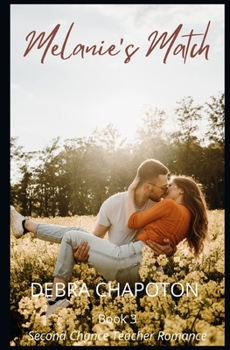 Melanie's Match: Christian Romance - Book #3 of the Second Chance Teacher Romance