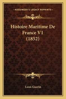 Paperback Histoire Maritime De France V1 (1852) [French] Book