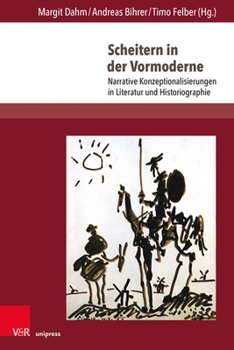 Paperback Scheitern in Der Vormoderne: Narrative Konzeptionalisierungen in Literatur Und Historiographie [German] Book