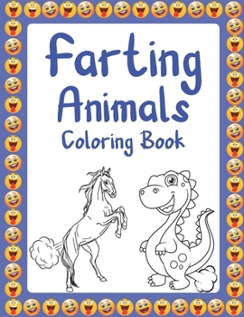 Paperback Farting Animal Coloring Book: Farting Animals Coloring. Cute Dinosaur, Cat And Horse Farting Coloring Book. Funny Animals Farting Coloring Books. Fa Book