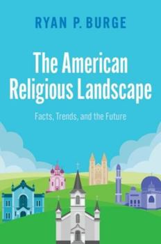 The American Religious Landscape: Facts, Trends, and the Future
