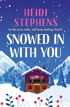 Paperback Snowed in with You: Escape with the Brand-New Moving and Unforgettable Novel from Award-Winning Heidi Stephens Book