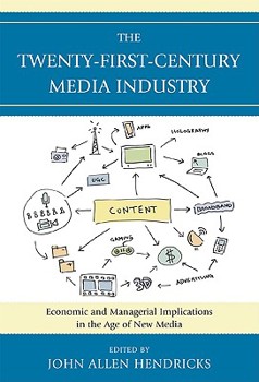 Hardcover The Twenty-First-Century Media Industry: Economic and Managerial Implications in the Age of New Media Book