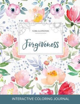 Adult Coloring Journal: Forgiveness (Floral Illustrations, Turquoise Marble)
