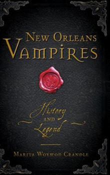 Hardcover New Orleans Vampires: History and Legend Book