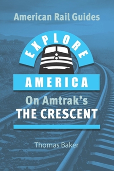 Paperback Explore America on Amtrak's 'The Crescent': New York to New Orleans Book