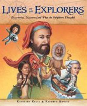 Hardcover Lives of the Explorers: Discoveries, Disasters (and What the Neighbors Thought) Book