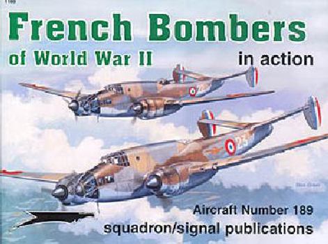 French Bombers of World War II in action - Aircraft No. 189 - Book #1189 of the Squadron/Signal Aircraft in Action