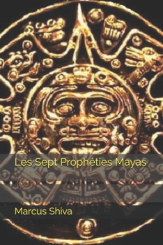 Paperback Les Sept Proph?ties Mayas [French] Book