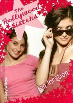 The Hollywood Sisters: On Location (The Hollywood Sisters) - Book  of the Hollywood Sisters