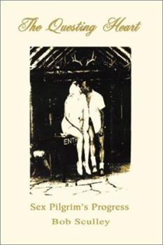 Paperback The Questing Heart: Sex Pilgrim's Progress Book
