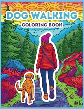 Paperback Dog Walking Coloring Book: 50 Relaxing Coloring Sheets for Dog Lovers Book