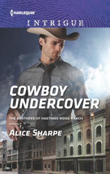 Cowboy Undercover - Book #2 of the Brothers of Hastings Ridge Ranch
