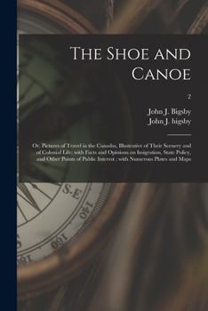 The Shoe and Canoe; Or, Pictures of Travel in the Canadas: Vol. II - Scholar's Choice Edition