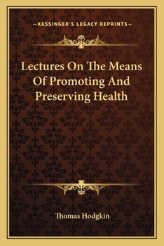 Paperback Lectures On The Means Of Promoting And Preserving Health Book