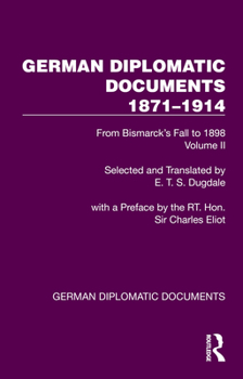 Paperback German Diplomatic Documents 1871-1914 Volume 2: From Bismarck's Fall to 1898 Book