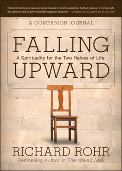 Paperback Falling Upward: A Spirituality for the Two Halves of Life -- A Companion Journal Book
