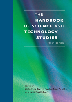 Hardcover The Handbook of Science and Technology Studies, Fourth Edition Book