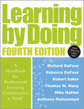 Paperback Learning by Doing: A Handbook for Professional Learning Communities at Work(r) (a Practical Guide for Implementing the PLC Process and Tr Book