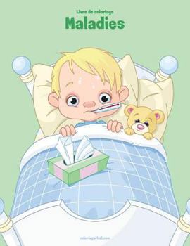 Paperback Livre de coloriage Maladies 1 [French] Book