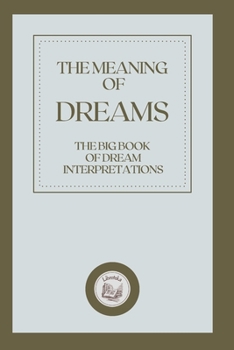 Paperback The Meaning of Dreams: The big book of dream interpretations Book