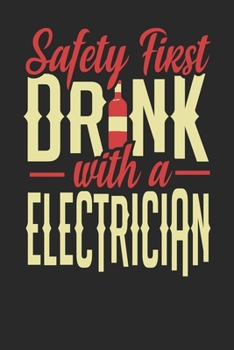 Safety First Drink With A Electrician: Electrician Notebook | Electrician Journal | 110 DOT GRID Paper Pages | 6 x 9 | Handlettering | Logbook