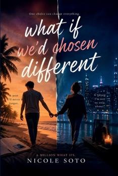 Paperback What If We’d Chosen Different: One Choice Can Change Everything Book