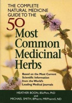 Paperback The Complete Natural Medicine Guide to the 50 Most Common Medicinal Herbs Book