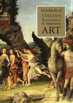 The Encyclopedia of Italian Renaissance and Mannerist Art: 2 volumes (Grove Library of World Art)