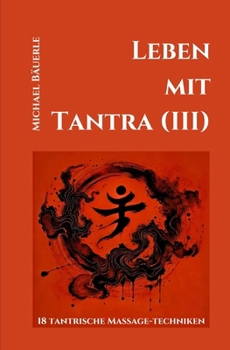 Paperback Leben mit Tantra (III): 18 tantrische Massage-Techniken [German] Book