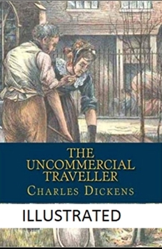 Paperback The Uncommercial Traveller Illustrated Book