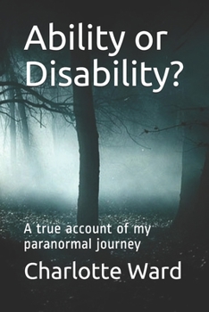 Paperback Ability or Disability?: A true account of my paranormal journey Book