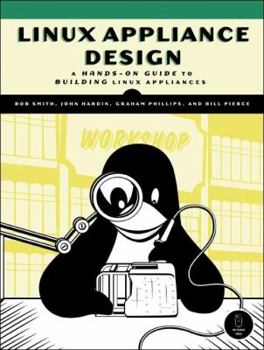 Paperback Linux Appliance Design: A Hands-On Guide to Building Linux Applications [With CDROM] Book