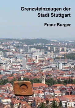 Paperback Grenzsteinzeugen der Stadt Stuttgart [German] Book