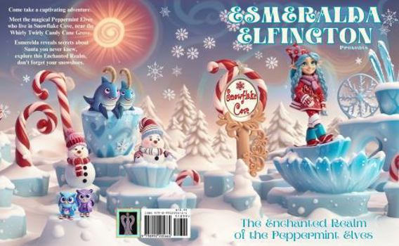 Esmeralda Elfington Presents The Enchanted Realm of the Peppermint Elves