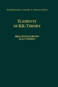 Elements of KK-Theory (Mathematics: Theory & Applications)