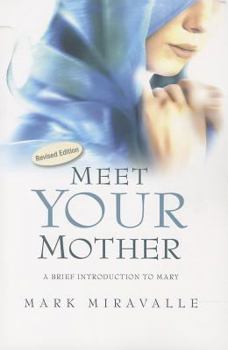 Paperback Meet Your Mother: A Brief Introduction to Mary Book