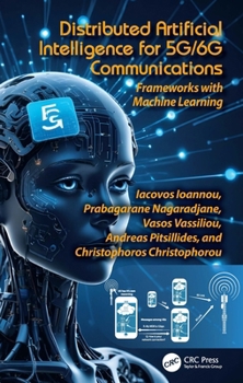 Hardcover Distributed Artificial Intelligence for 5G/6G Communications: Frameworks with Machine Learning Book