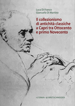 Il Collezionismo Di Antichita Classiche a Capri Tra Ottocento E Primo Novecento